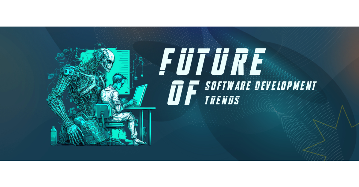 The Future Of Software Development Trends A Comprehensive Guide The Future Of Software Development Trends A Comprehensive Guide